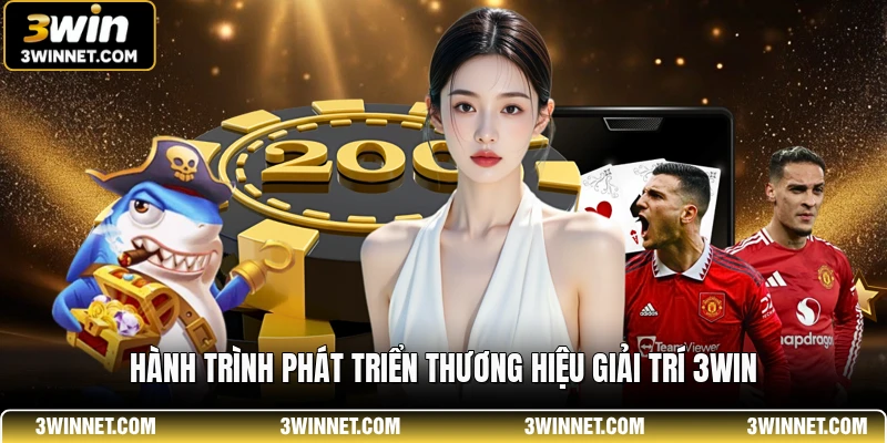 Hành trình phát triển thương hiệu giải trí 3WIN